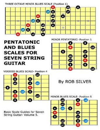 Pentatonic and Blues Scales for Seven String Guitar by Rob Silver 9781545315965
