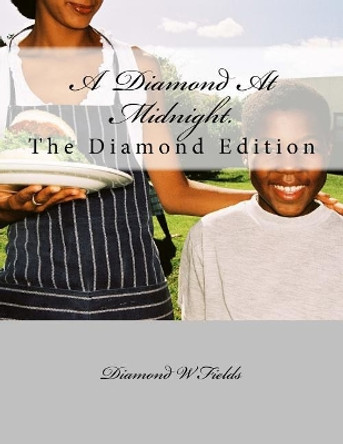 A Diamond At Midnight. by Diamond W Fields 9781546320265