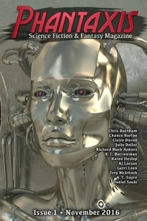 Phantaxis November 2016: Science Fiction & Fantasy Magazine by Phantaxis 9781539527855