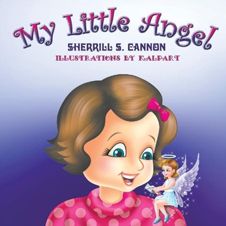 My Little Angel by Sherrill S Cannon 9781681819471