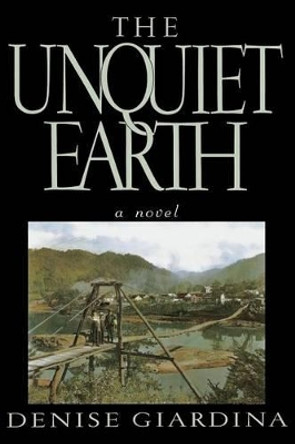 The Unquiet Earth by Denise Giardina 9780393351125