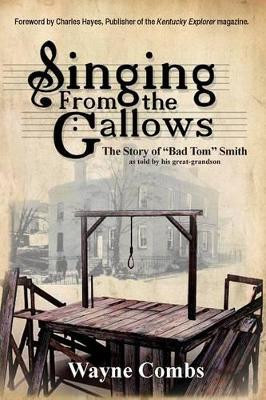 Singing from the Gallows by Wayne Combs 9781936688746
