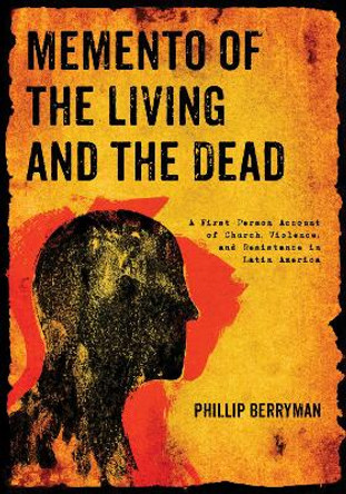 Memento of the Living and the Dead by Phillip Berryman 9781532690877