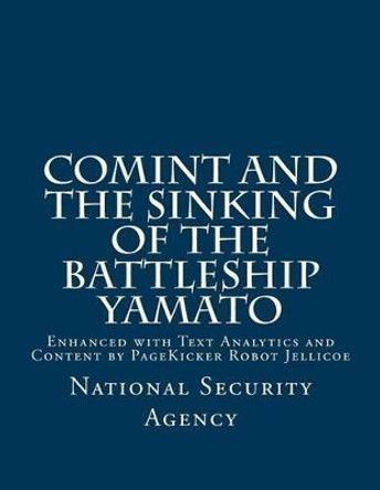 COMINT and the Sinking of the Battleship YAMATO: Enhanced with Text Analytics and Content by PageKicker Robot Jellicoe by Pagekicker Robot Jellicoe 9781505568004