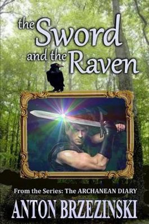 The Sword and the Raven by Anton Brzezinski 9781517069759