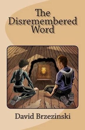 The Disremembered Word by David William Brzezinski MD 9781507663516