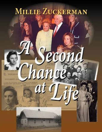 A Second Chance at Life by Millie Zuckerman 9781936051519