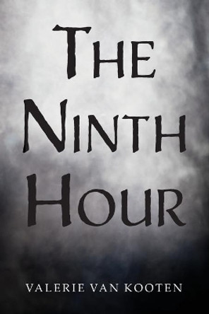 The Ninth Hour by Valerie Van Kooten 9781734582949