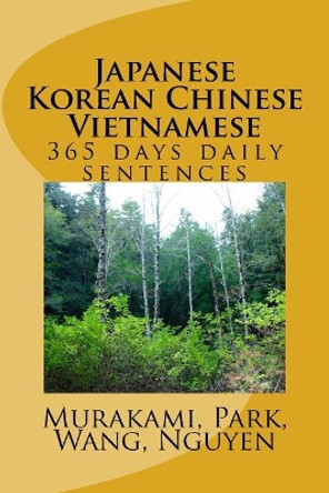 365 Days Japanese Korean Chinese Vietnamese by J Park 9781724636607