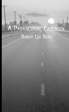A Paranormal Casebook by J N McLaughlin 9798732563603