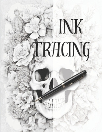 Ink Tracing: Follow the Lines to Reveal Skulls Surrounded by Beautiful Flowers. by Charlie Renee 9798866782734