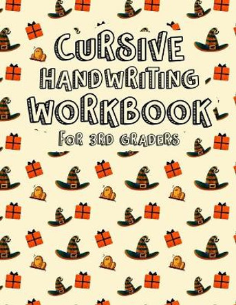 Cursive Handwriting Workbook for 3rd Graders: Cursive Handwriting for Left Handers. Halloween Gift for Left Handers. 3-in-1 Writing Practice Book to Master Letters, Words & Sentences in Cursive. by Chwk Press House 9798692958969