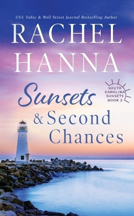 Sunsets & Second Chances by Rachel Hanna 9781953334015