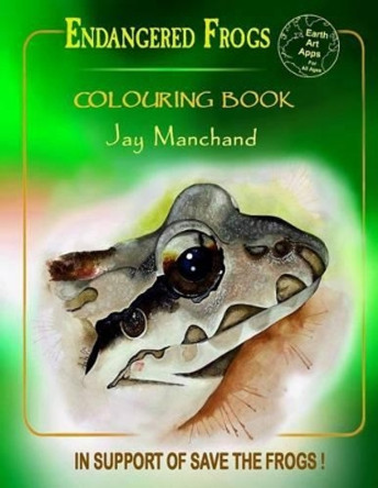 Endangered Frogs Colouring Book by Jay E Manchand 9781905747450
