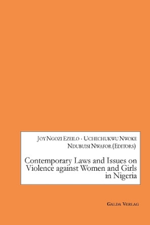 Contemporary Laws and Issues on Violence against Women and Girls in Nigeria by Joy Ngozi Ezeilo 9783962032012