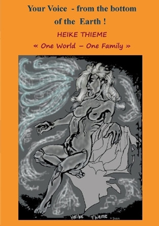 Your voice from the Bottom of the Earth !: English novel by Heike Thieme 9783732233076