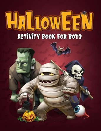 Halloween Activity Book For Boys: Fun exercise game for boys to learn, color, Sudoku, mazes, word search and more! by James Bunner 9798686756205