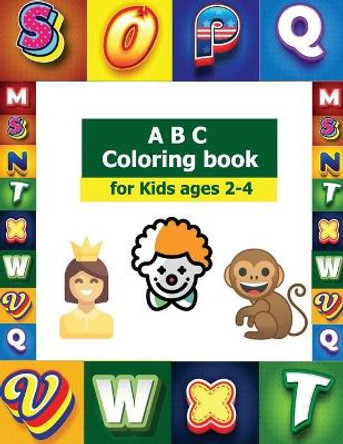 ABC Coloring Book for Kids Ages 2-4: Alphabet Coloring Book for Toddlers and Preschool Kids by Ilias Kids 9798736019595