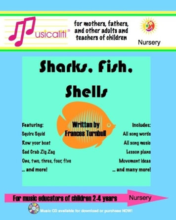 Musicaliti Nursery: Sharks, Fish, Shells by F S Turnbull 9781907935633