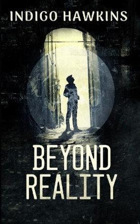 Beyond Reality by Indigo Hawkins 9798670303972