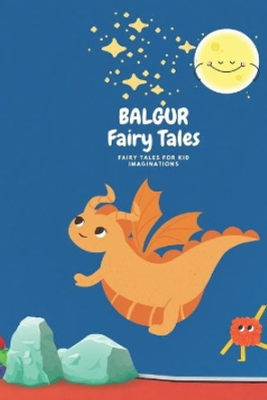 Balgur fairy tales: Fairy tales for kid imagination by Nick David 9798734592021