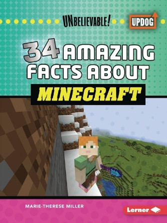 34 Amazing Facts about Minecraft by Marie-Therese Miller 9798765625132