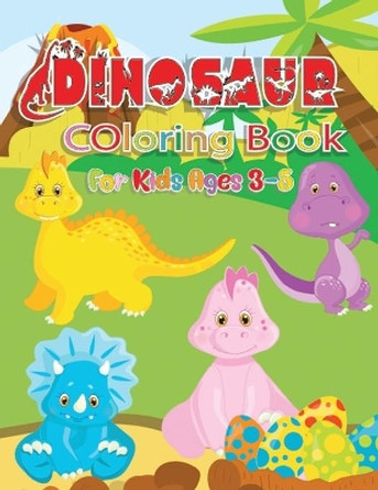 Dinosaur Coloring Book For Kids Ages 3-5: Great Gift for Boys & Girls Coloring Fun Designed Each Page To Be Entertaining And Suitable For Children by Saskia Press 9798560552190