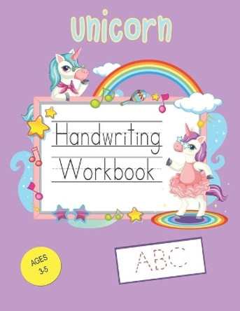 Unicorn Handwriting Workbook: Letter Tracing Practice Pages Unicorn Theme For Kids Ages 3-5 by Ziesmerch Publishing 9798564007771