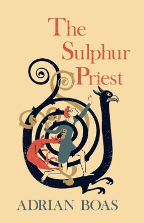 The Sulphur Priest by Adrian Boas 9781627878692