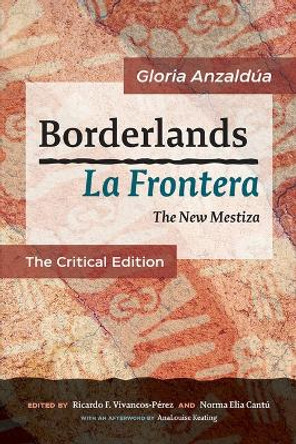 Borderlands / La Frontera: The New Mestiza: The Critical Edition by Gloria Anzaldua 9781879960954