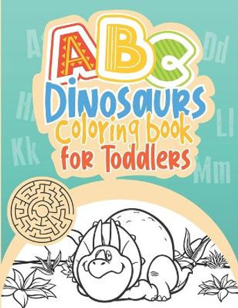 ABC Dinosaurs Coloring Book for Toddlers: Alphabet Letters & Numbers Tracing Book for Preschoolers with Mazes, Coloring pages and Dot-to-dot Dinosaur Pictures by Mazing Workbooks 9798633387964