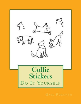 Collie Stickers: Do It Yourself by Gail Forsyth 9781539820185