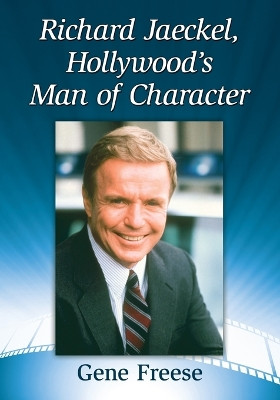 Richard Jaeckel, Hollywood's Man of Character Gene Freese 9781476662107