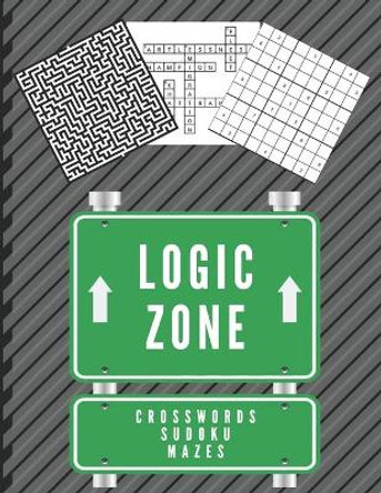 Logic Zone (Crossword Sudoku and Mazes): Easy and Very Hard. Train Your Brain. by Lukasz Krawczyk 9798646161162