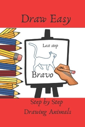 Draw Easy: Step by Step Drawing Animals by Anima Vero 9798700496070