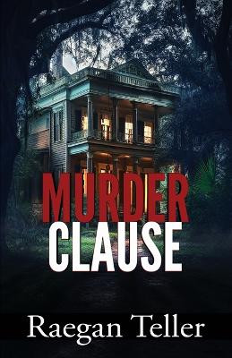 Murder Clause by Raegan Teller 9798988073000
