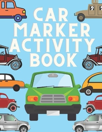 Car Marker Activity Book: Dot Dot Marker Activity Book For Kids by Fraekingsmith Press 9798732256307