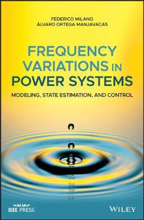 Frequency Variations in Power Systems – Modeling, State Estimation and Control by F Milano