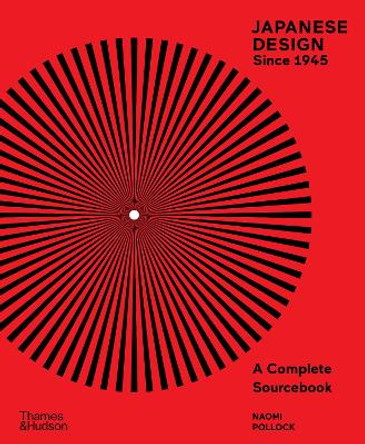 Japanese Design Since 1945: A Complete Sourcebook by Naomi Pollock