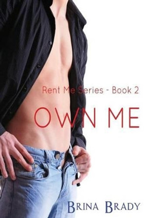 Own Me by Brina Brady 9781511546577