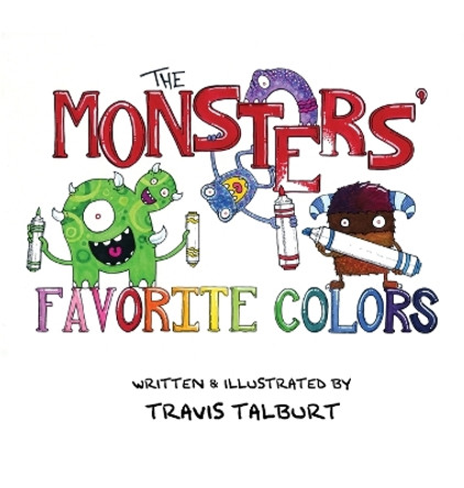 The Monsters' Favorite Colors by Travis Talburt 9781088192450