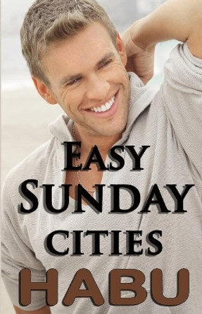 Easy Sunday Cities: A Day to cut Loose by Habu 9781925568363