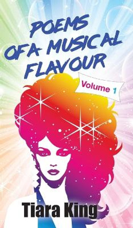 Poems Of A Musical Flavour: Volume 1 by Tiara King 9781922307187