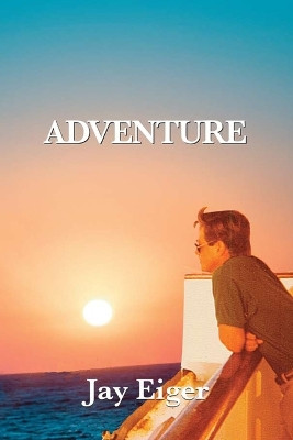 Adventure by Jay Eiger 9781892538680