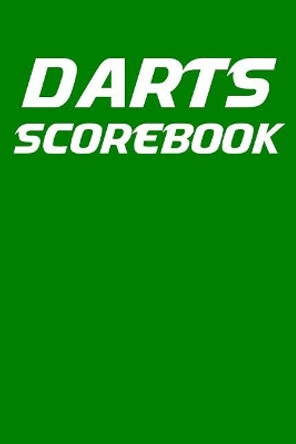 Darts Scorebook: 6x9 Darts Scorekeeper with Checkout Chart and 100 Scorecards by K Williams 9781794696181