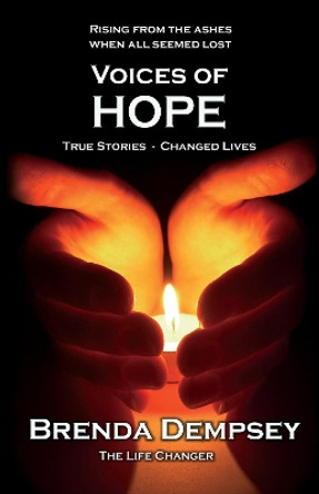 Voices of Hope: True Stories - Changed Lives by Brenda Dempsey 9781913192686