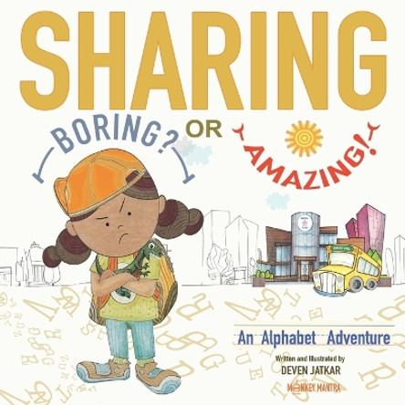 Sharing... Boring? or Amazing!: An Alphabet Adventure by Deven Jatkar 9781737462736