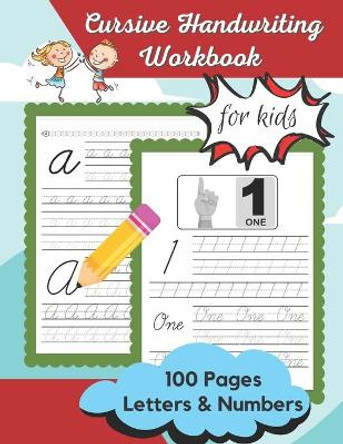 Cursive Handwriting Workbook For Kids: Learning To Write In Cursive For Kids, Uppercase/Lowercase Letters And Numbers. by Red & Blue Publishing 9798728870074