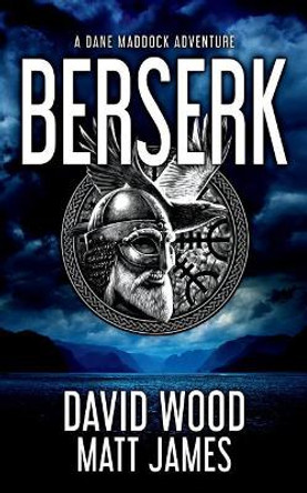 Berserk: A Dane Maddock Adventure by Matt James 9781940095875