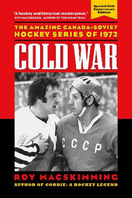Cold War, 50th Anniversary by Roy MacSkimming 9781778400261